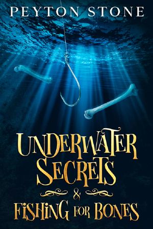 [Abigail Stone 02] • Underwater Secrets & Fishing For Bones